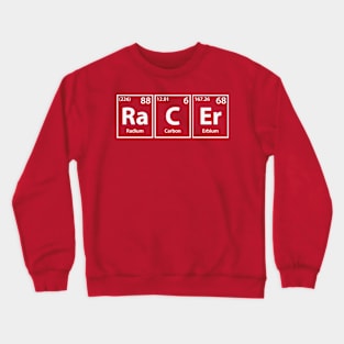 Racer (Ra-C-Er) Periodic Elements Spelling Crewneck Sweatshirt